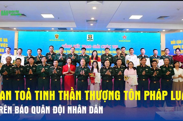 Lan tỏa tinh thần thượng tôn pháp luật trên Báo Quân đội nhân dân - Báo Quân Đội Nhân Dân