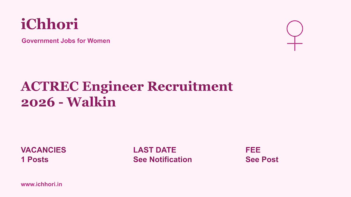 ACTREC Engineer Recruitment 2026 - Walkin - iChhori