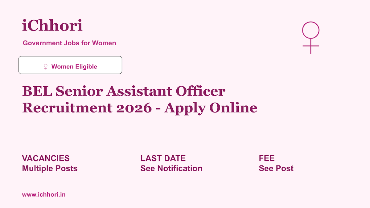 BEL Senior Assistant Officer Recruitment 2026 - Apply Online - iChhori