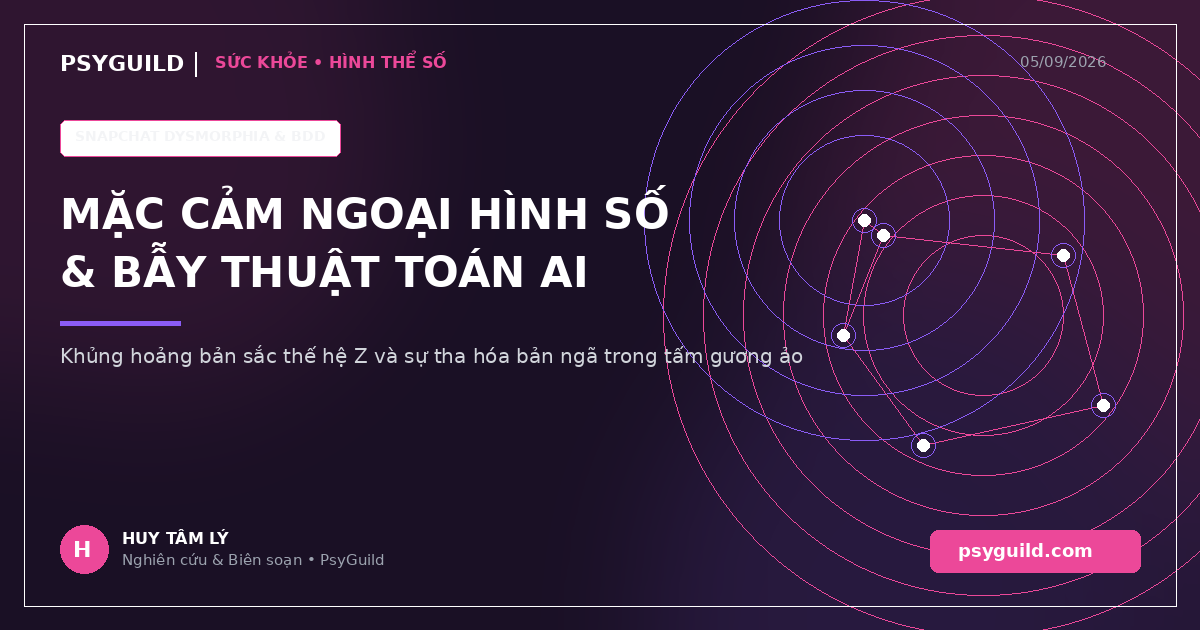 Snapchat Dysmorphia & Mặc Cảm Ngoại Hình Số: Cạm Bẫy Thế Hệ Z