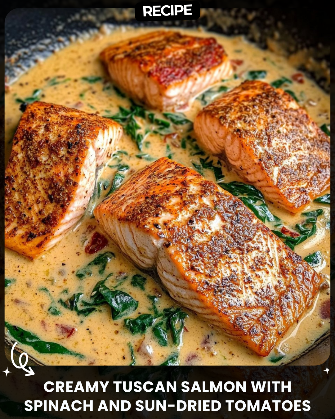 Creamy Tuscan Salmon with Spinach and Sun-Dried Tomatoes