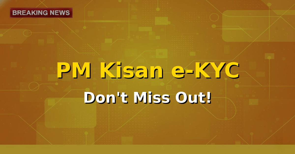 Image showing a farmer using a smartphone for e-KYC with PM Kisan logo, symbolizing digital access to government benefits.