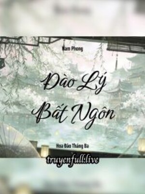 Đào Lý Bất Ngôn – Nam Phong