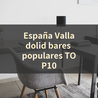 España Valladolid bares populares TOP10 썸네일