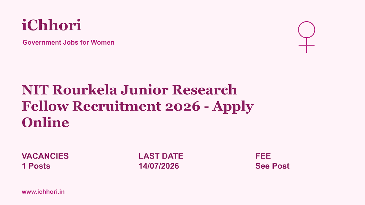 NIT Rourkela Junior Research Fellow Recruitment 2026 - Apply Online - iChhori