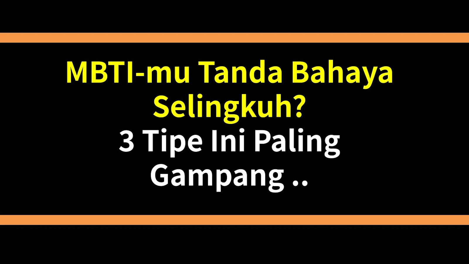 MBTI-mu Tanda Bahaya Selingkuh? 3 Tipe Ini Paling Gampang Flirt karena Penasaran