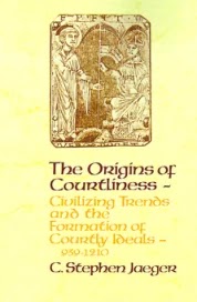 The Origins of Courtliness- Civilizing Trends and the Formation of Courtly Ideals, 939-1210
