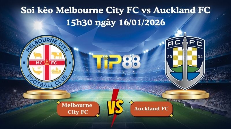 soi kèo Melbourne City FC vs Auckland FC 15h30 ngày 16/01/2026