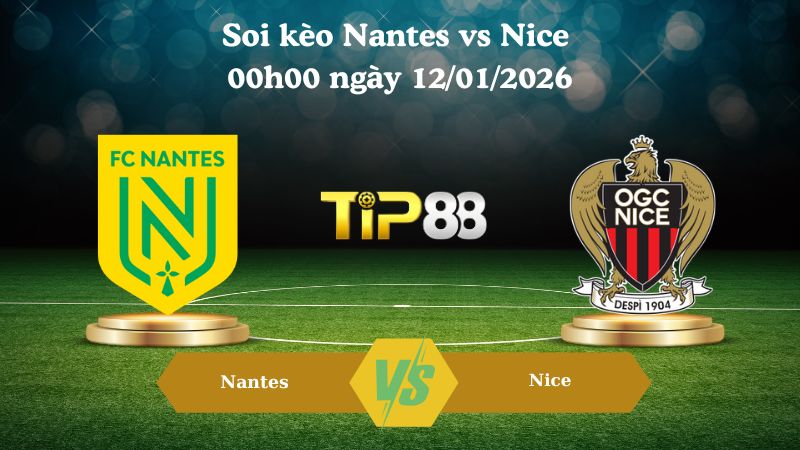 Nhận định soi kèo Nantes vs Nice 00h00 ngày 12/01/2026