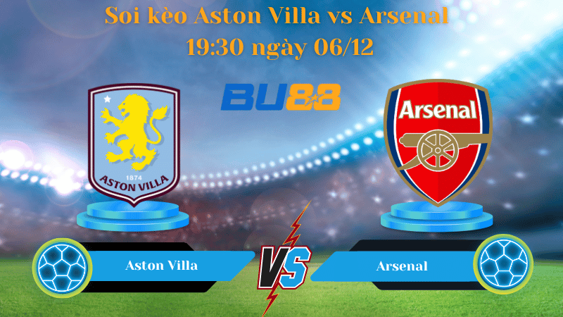 Nhận định bóng đá Trận đấu Aston Villa - Arsenal