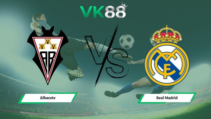 soi kèo Albacete vs Real Madrid 03h00 ngày 15/01/2026