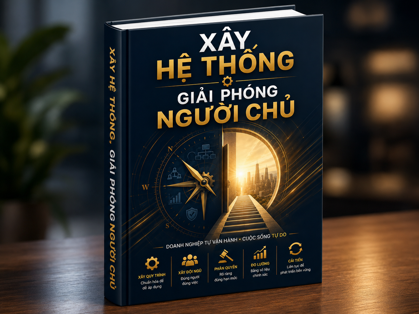 XÂY HỆ THỐNG, GIẢI PHÓNG NGƯỜI CHỦ