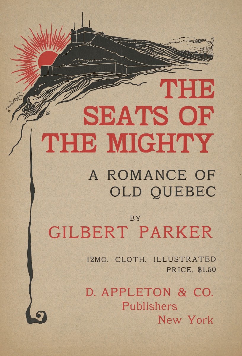 The seats of the mighty a romance of old Quebec by Gilbert Parke 1890
