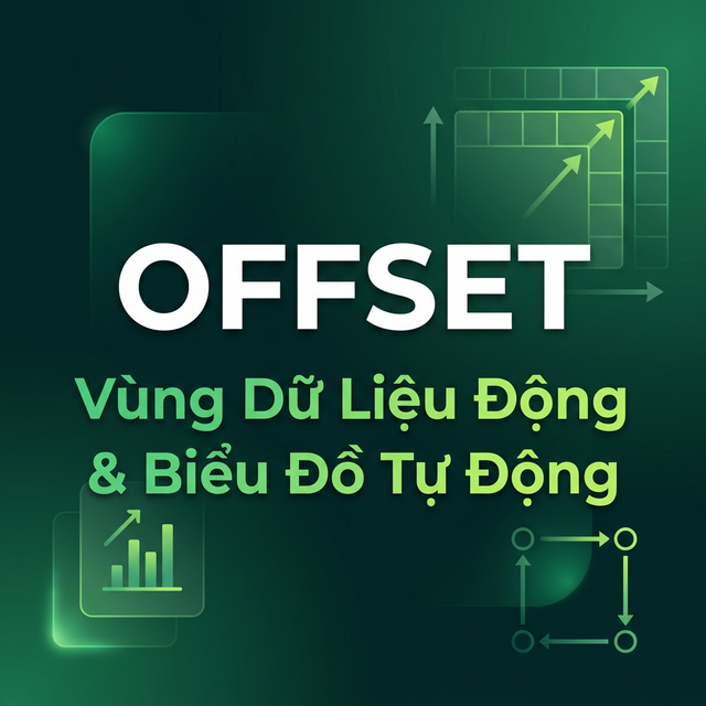 Hàm OFFSET — Vùng Dữ Liệu Động, Biểu Đồ Tự Cập Nhật