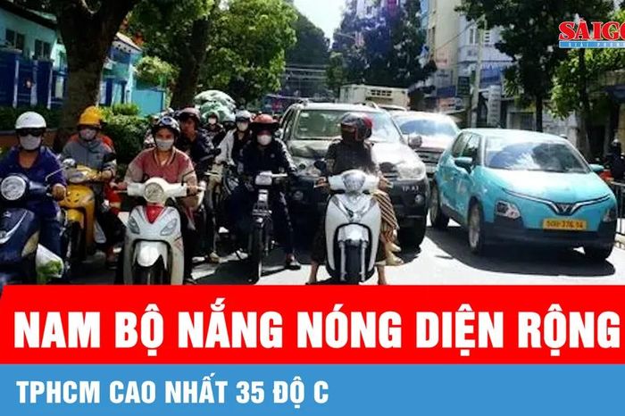 Nam Bộ nắng nóng diện rộng, miền Bắc chuyển mưa lớn - Báo Sài Gòn Giải Phóng