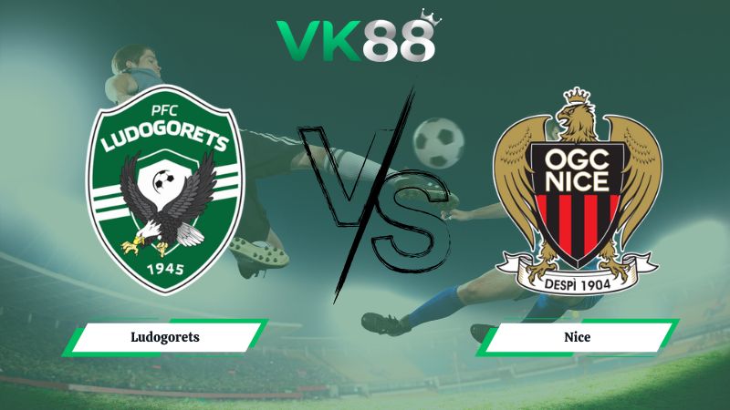 Nhận định soi kèo Ludogorets vs Nice 03h00 ngày 30/01/2026