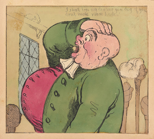 I shall lose my dinner you dog if you dont make more haste 19th century