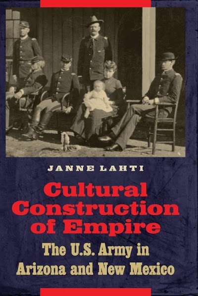 Cultural Construction of Empire- The U.S. Army in Arizona and New Mexico