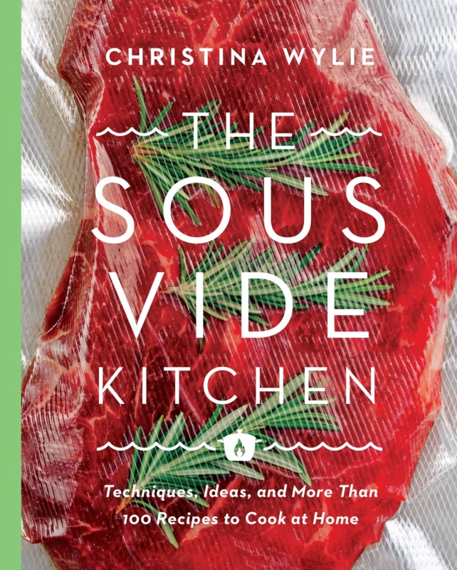 The Sous Vide Kitchen: Techniques, Ideas, and More Than 100 Recipes to Cook at Home (Sách Giấy)