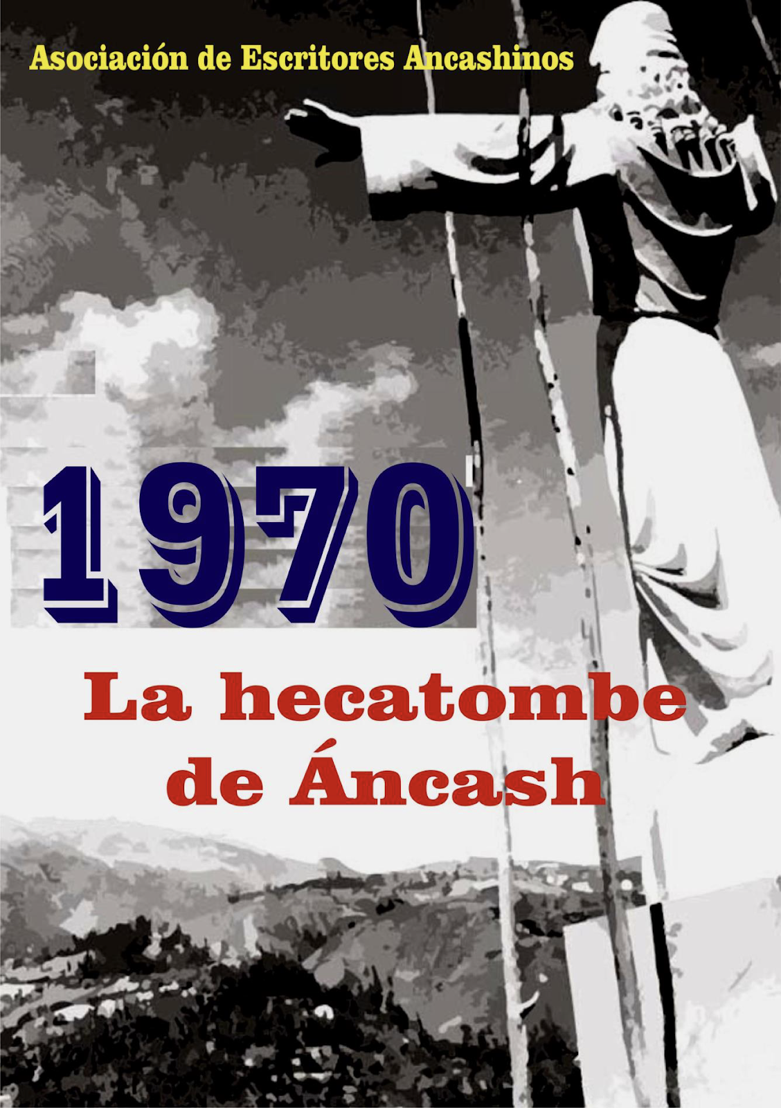 1970: La hecatombe de Áncash