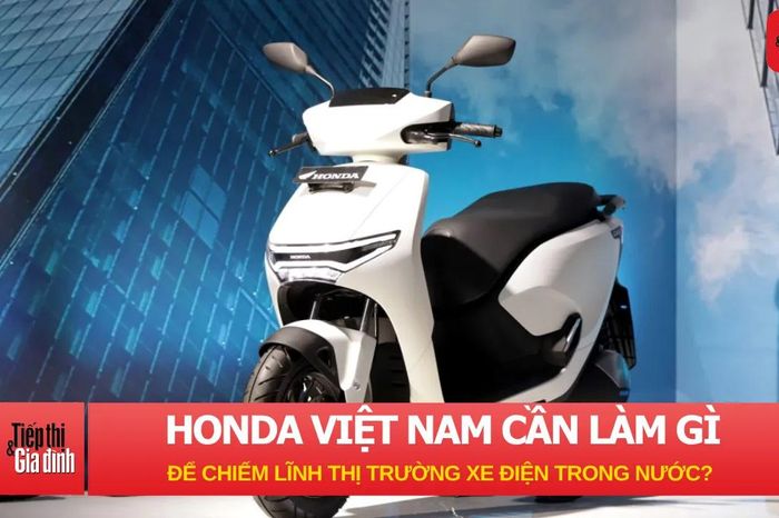 Honda Việt Nam cần làm gì để chiếm lĩnh thị trường xe điện trong nước? - Tạp chí Tiếp thị &amp; Gia đình