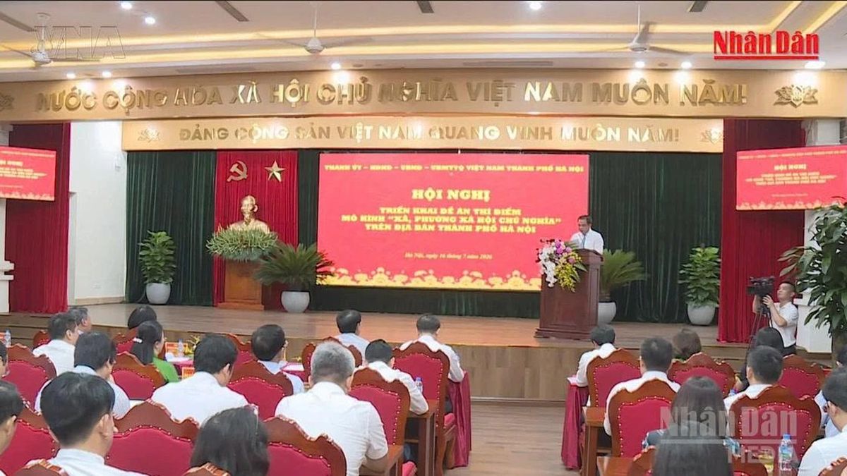 [Video] Hà Nội triển khai thí điểm mô hình 'xã, phường xã hội chủ nghĩa' - Báo Nhân Dân