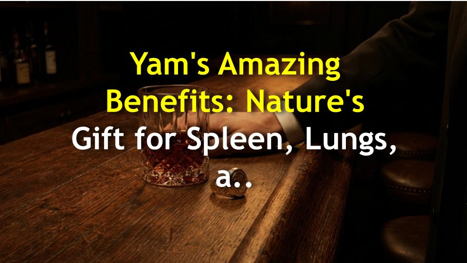 Yams Amazing Benefits: Natures Gift for Spleen, Lungs, and Kidneys in One