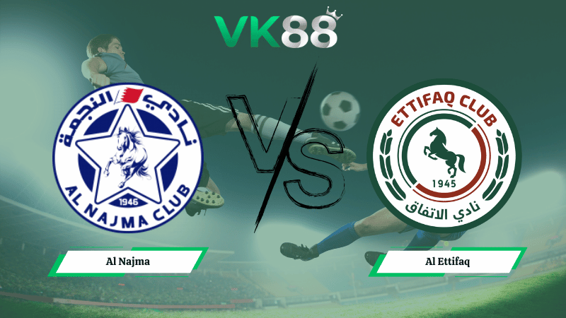 Nhận định soi kèo Al Najma vs Al Ettifaq 00h30 ngày 09/01/2026