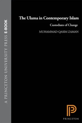 The Ulama in Contemporary Islam- Custodians of Change