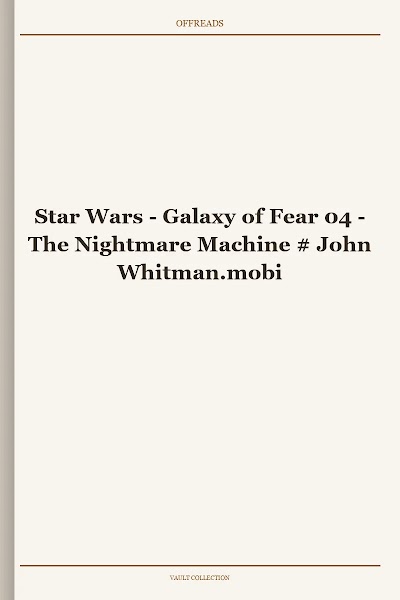 Star Wars - Galaxy of Fear 04 - The Nightmare Machine # John Whitman