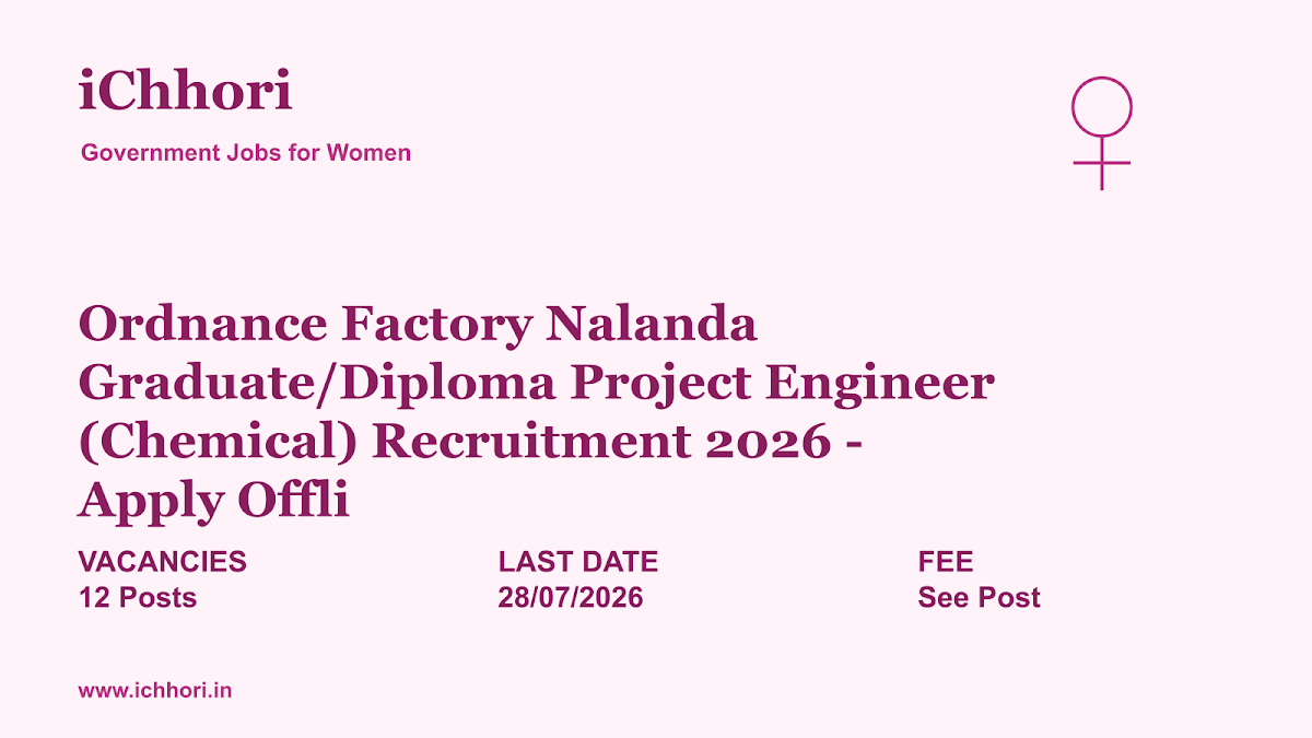Ordnance Factory Nalanda Graduate/Diploma Project Engineer (Chemical) Recruitment 2026 - Apply Offli - iChhori