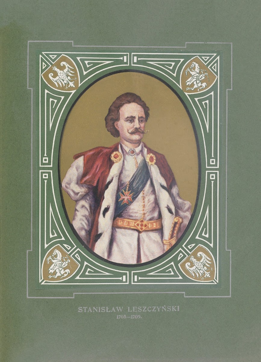 Stanisław Leszczyński 1705 1709 1913