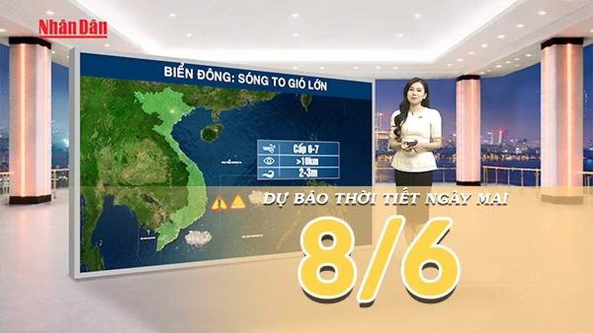 [Video] Dự báo thời tiết đêm nay và ngày mai ngày 8/6/2026: Bắc Bộ sắp đón mưa lớn, Trung Bộ oi bức trên diện rộng - Báo Nhân Dân