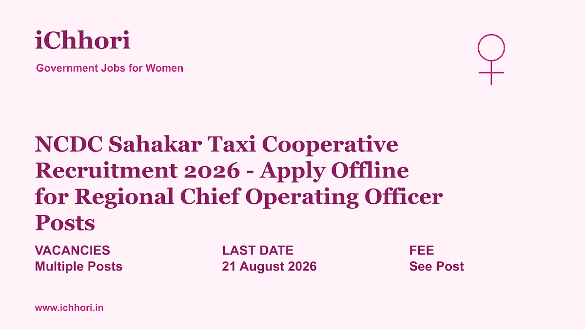 NCDC Sahakar Taxi Cooperative Recruitment 2026 - Apply Offline for Regional Chief Operating Officer Posts - iChhori