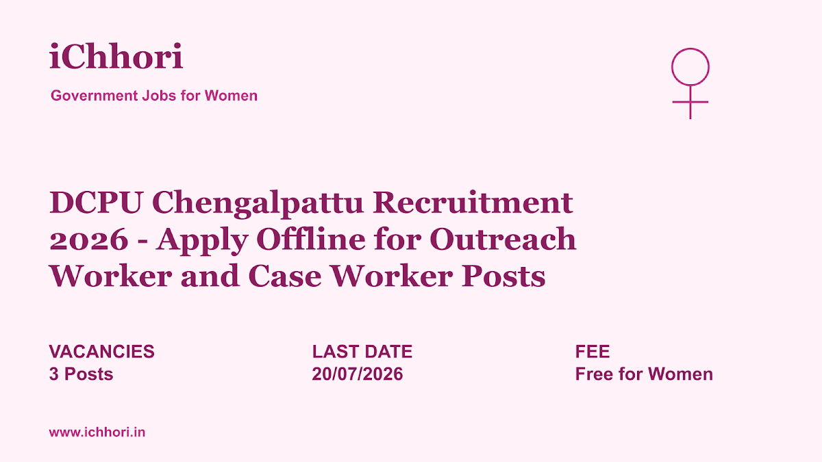 DCPU Chengalpattu Recruitment 2026 - Apply Offline for Outreach Worker and Case Worker Posts - iChhori