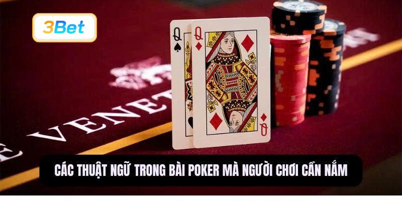 Các thuật ngữ trong bài Poker mà người chơi cần nắm