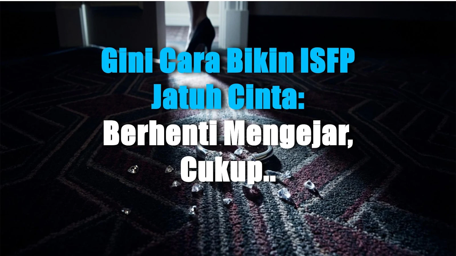 Gini Cara Bikin ISFP Jatuh Cinta: Berhenti Mengejar, Cukup Hadir!