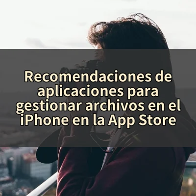 Recomendaciones de aplicaciones para gestionar archivos en el iPhone en la App Store