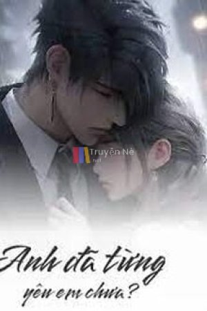 Anh Đã Từng Yêu Em Chưa?