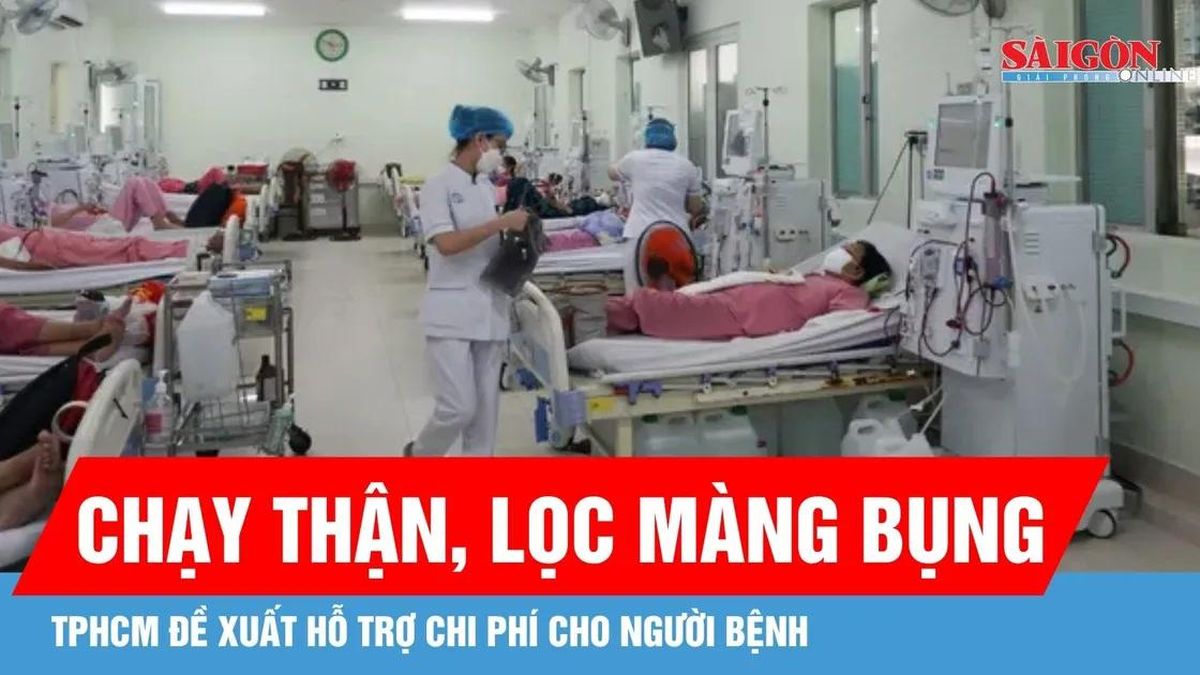 TPHCM đề xuất hỗ trợ chi phí chạy thận, lọc màng bụng cho người bệnh - Báo Sài Gòn Giải Phóng