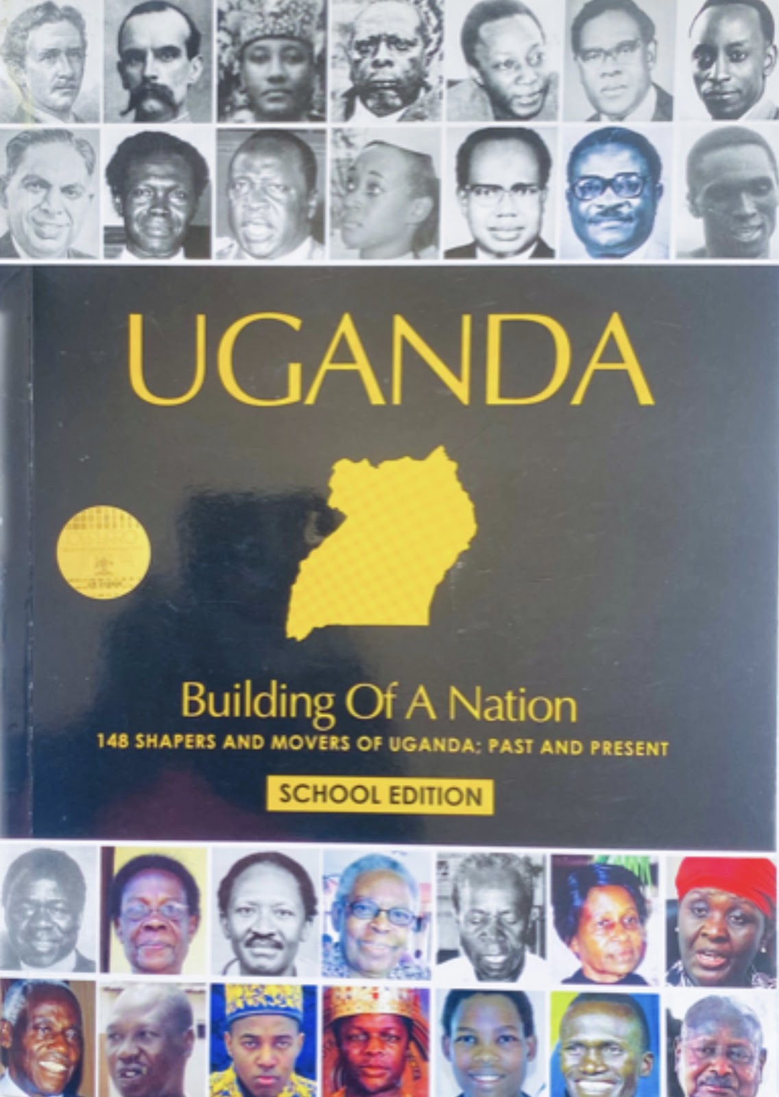 Uganda Building of a Nation (148 Shapers and Movers of Uganda)