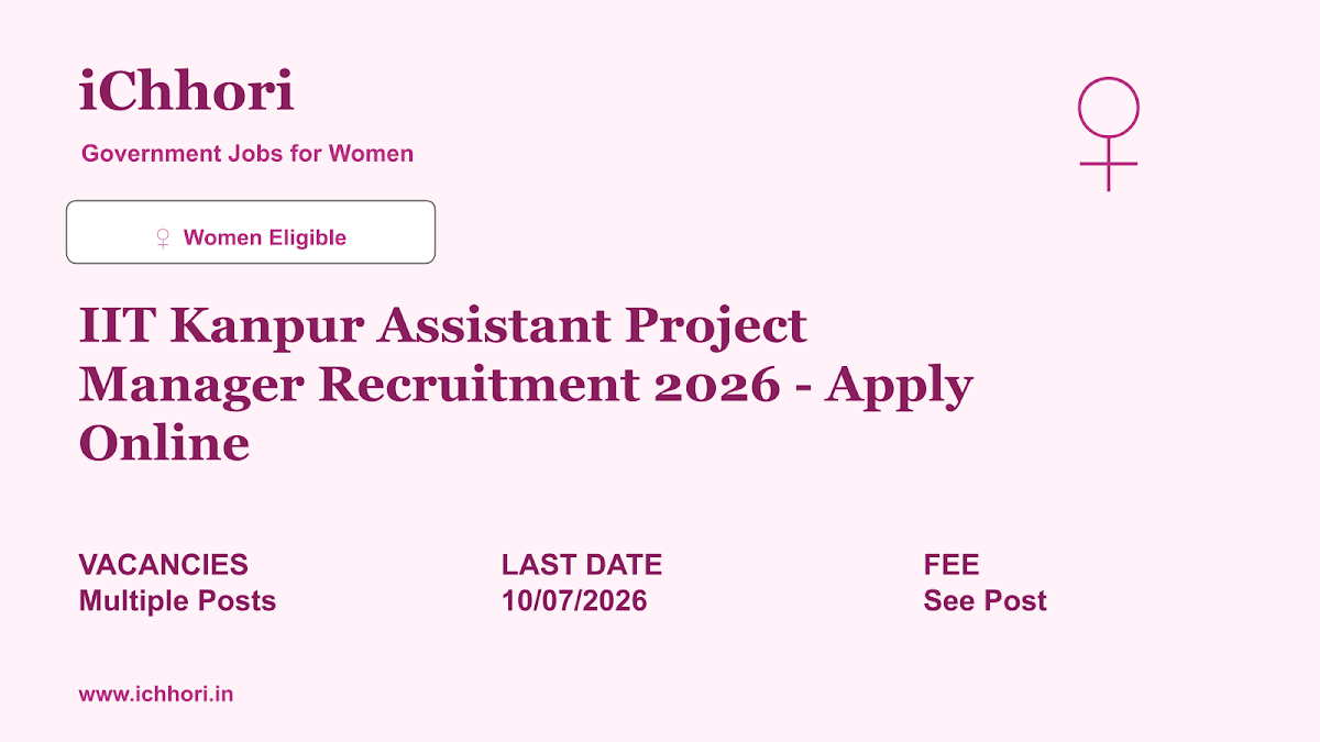 IIT Kanpur Assistant Project Manager Recruitment 2026 - Apply Online - iChhori