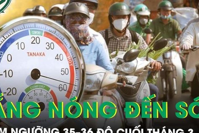 Nắng nóng 2026 đến sớm, chạm ngưỡng 35-36 độ cuối tháng 3, có nơi vượt 38 độ C - Báo Sức Khỏe &amp; Đời Sống