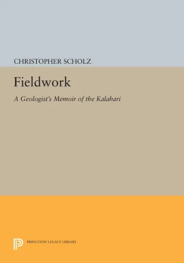 Fieldwork- A Geologist's Memoir of the Kalahari