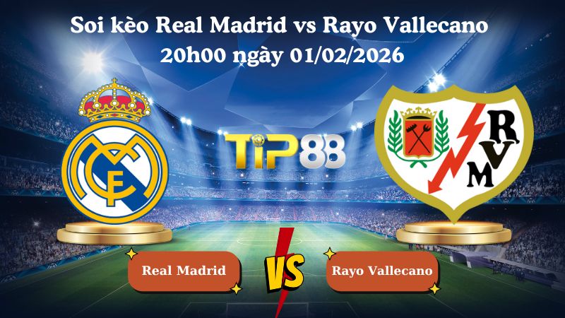 Nhận định soi kèo Real Madrid vs Rayo Vallecano 20h00 ngày 01/02/2026