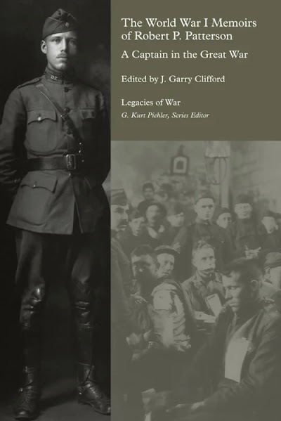 The World War I Memoirs of Robert P. Patterson- A Captain in the Great War