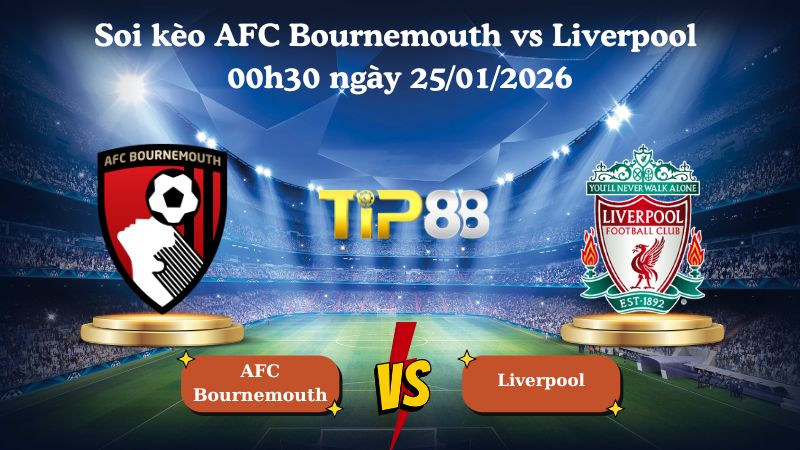 Nhận định soi kèo AFC Bournemouth vs Liverpool 00h30 ngày 25/01/2026