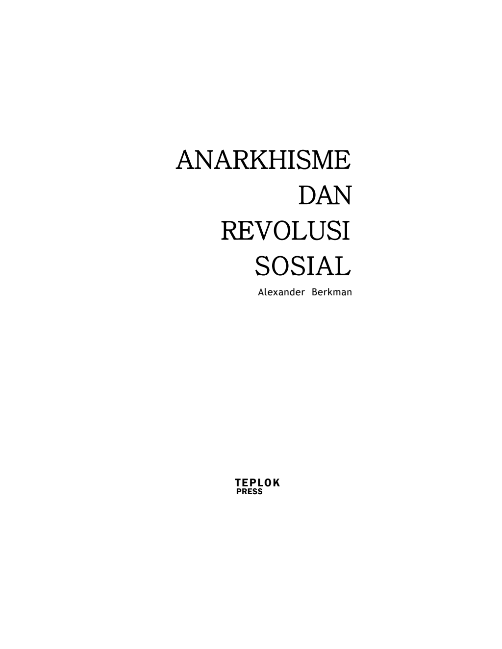 Anarkisme dan Revolusi Sosial – Alexander Berkman