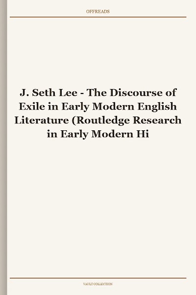 The Discourse of Exile in Early Modern English Literature (Routledge Research in Early Modern History)