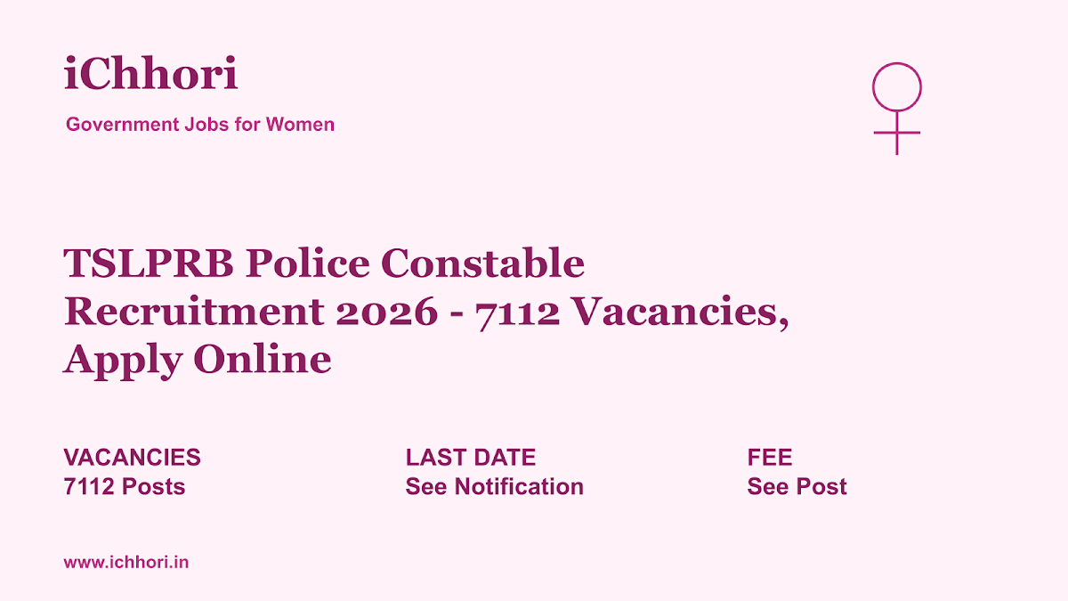 TSLPRB Police Constable Recruitment 2026 - 7112 Vacancies, Apply Online - iChhori